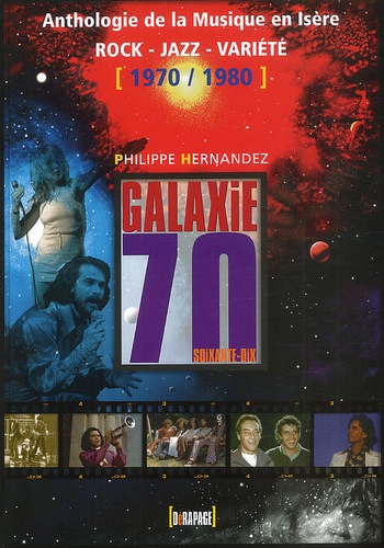 Philippe Hernandez - Anthologie De La Musique En Isere, Tome 2, 1970-1980.