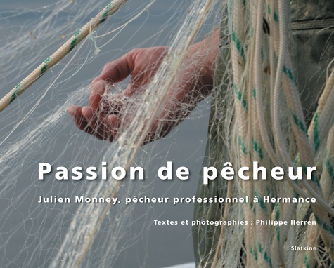 Philippe Herren - Passion de pêcheur - Julien Monney, pêcheur professionnel à Hermance.