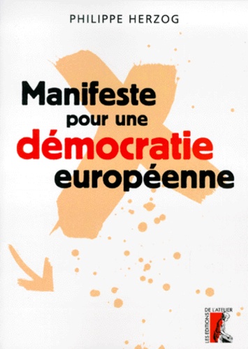 Philippe Herzog - Manifeste pour une démocratie européenne.