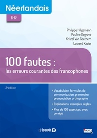 Philippe Hiligsmann et Pauline Degrave - Néerlandais B1-B2 100 fautes : les erreurs courantes des francophones.