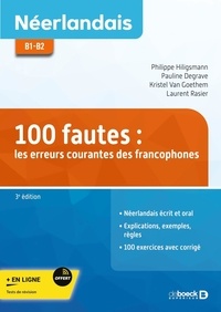 Philippe Hiligsmann et Pauline Degrave - Néerlandais B1-B2 100 fautes : les erreurs courantes des francophones.