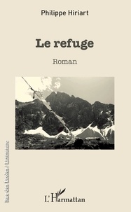 Philippe Hiriart - Le refuge.