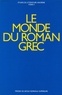 Philippe Hoffmann et Monique Trédé-Boulmer - Le monde du roman grec - Actes du colloque international tenu à l'Ecole normale supérieure, Paris, 17-19 décembre 1987.