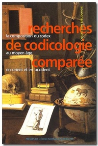 Philippe Hoffmann et Christine Hunzinger - Recherches de codicologie comparée - La composition du codex au Moyen Age en Orient et en Occcident.