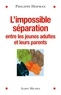 Philippe Hofman - L'impossible séparation entre les jeunes adultes et leurs parents.