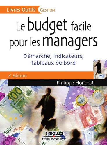 Philippe Honorat - Le budget facile pour les managers - Démarche, indicateurs, tableaux de bord.