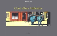 Philippe Honoré - Cent rébus littéraires.