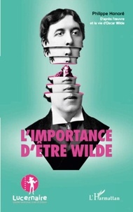 Philippe Honoré - L'importance d'être Wilde.