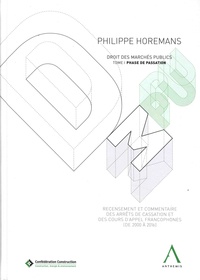 Philippe Horemans - Droit des marchés publics - Tome 1, Phase de passation.