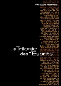 Philippe Horvat - La trilogie des esprits.