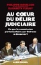 Philippe Houillon et Philippe Houillon - Au coeur du délire judiciaire - Ce que la commission parlementaire sur Outreau a découvert.