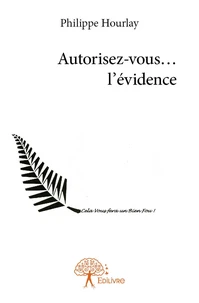 Autorisez vous... l'évidence