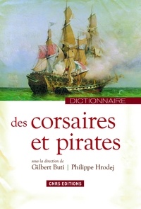 Philippe Hrodej et Gilbert Buti - Dictionnaires des corsaires et pirates.