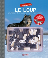 Le loup - Un livre pour découvrir, avec des mini-blocks pour construire!.pdf