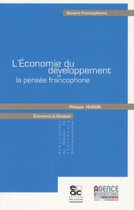 Philippe Hugon - L'Economie du développement et de la pensée francophone.