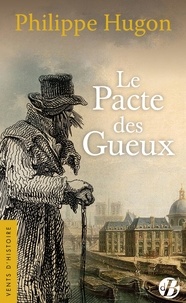 Pdf ebooks magazines télécharger Le pacte des gueux in French 9782812935633 par Philippe Hugon