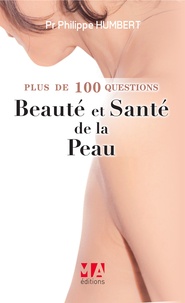 Philippe Humbert - Plus de 100 questions sur la peau.