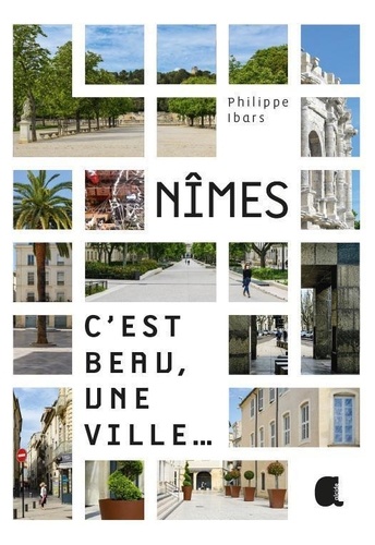 Nîmes, c'est beau, une ville...
