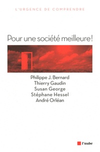 Philippe J Bernard et Thierry Gaudin - Pour une société meilleure !.
