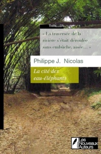 Philippe J Nicolas - La cité des eau-éléphants.