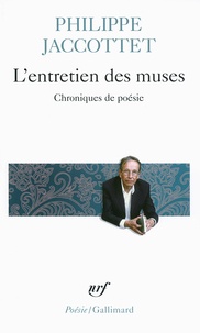 Philippe Jaccottet - L'entretien des muses - Chroniques de poésie.