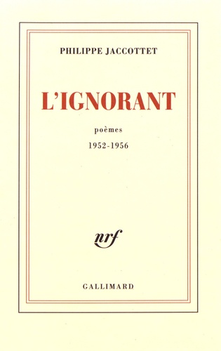 L'ignorant. Poèmes 1952-1956