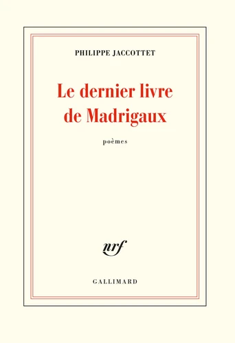 Couverture de Le dernier livre de Madrigaux : poèmes