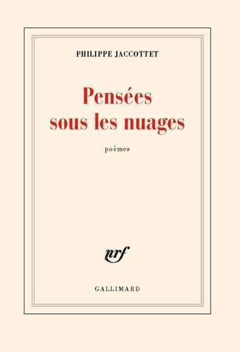 Philippe Jaccottet - Pensées sous les nuages - Poèmes.