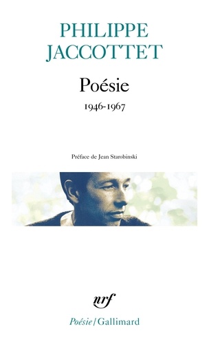 Philippe Jaccottet - Poésie - 1946-1967.