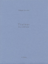 Philippe Jaccottet - Truinas - Le 21 avril 2001.