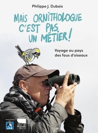 Livres électroniques pdf gratuits à télécharger Mais ornithologue c'est pas un métier !  - Voyage au pays des fous d'oiseaux en francais