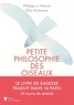 Philippe Jacques Dubois et Elise Rousseau - Petite philosophie des oiseaux.