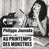 Philippe Jaenada - Au printemps des monstres.