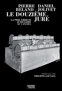 Philippe Jaenada et Pierre Béland - Le douzième juré - La pire erreur judiciaire au Canada.