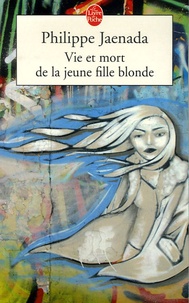 Philippe Jaenada - Vie et mort de la jeune fille blonde.