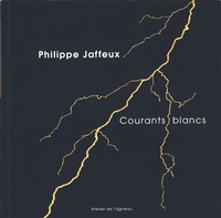 Philippe Jaffeux - Courants blancs.