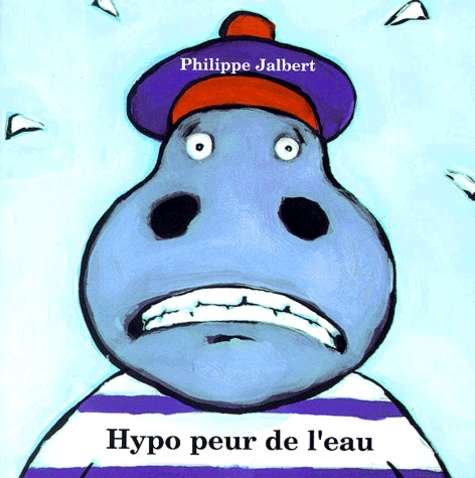 Philippe Jalbert - Hypo peur de l'eau.