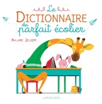 Philippe Jalbert - Le dictionnaire du parfait écolier.