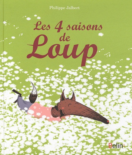Philippe Jalbert - Les 4 saisons de Loup.