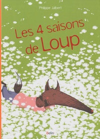 Philippe Jalbert - Les quatre saisons de Loup.
