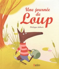 Philippe Jalbert - Une journée de Loup.