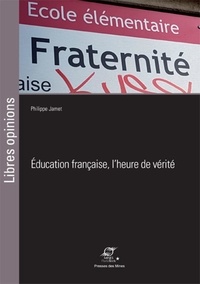 Philippe Jamet - Education française, l'heure de vérité.