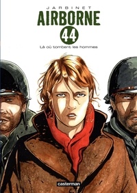 Philippe Jarbinet - Airborne 44 Tome 1 : Là où tombent les hommes.