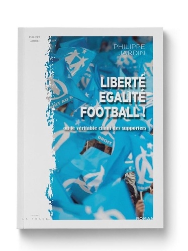 Liberté - Egalité - Football !