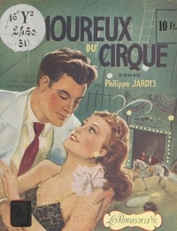 Philippe Jardys - Les amoureux du cirque.