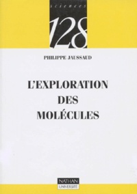 Philippe Jaussaud - L'exploration des molécules.