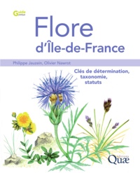 Philippe Jauzein et Olivier Nawrot - Flore d'Ile-de-France - Clés de détermination, taxonomie, statuts.