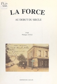 Philippe Jayle et Jean-Paul Chaume - La Force au début du siècle.