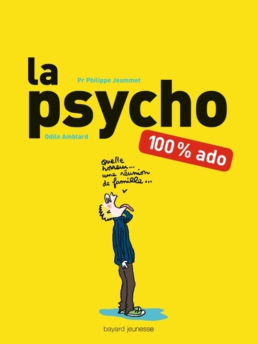Philippe Jeammet et Odile Amblard - La psycho 100% ados.