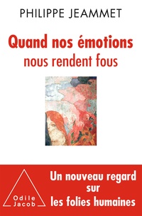 Livre gratuit à télécharger sur ipod Quand nos émotions nous rendent fous  - Un nouveau regard sur les folies humaines 9782738135919 in French 